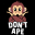 DONT APE